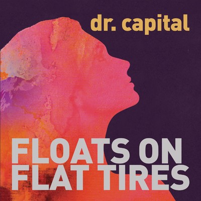 Floats On Flat Tires/ドクター・キャピタル