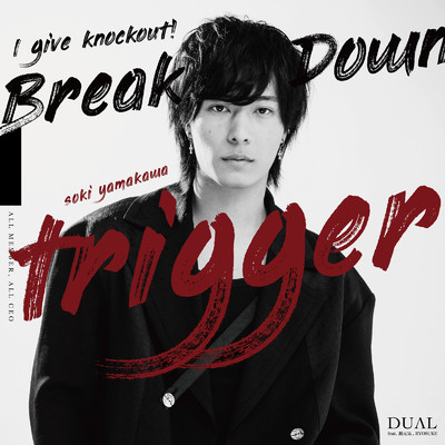 trigger (feat. 源元気 & RYOSUKE)/DUAL