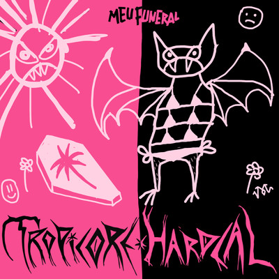 アルバム/Tropicore Hardcal/Meu  Funeral