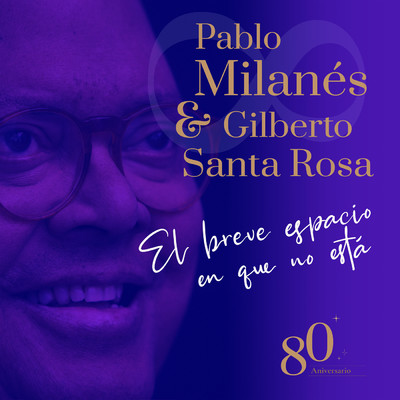El Breve Espacio En Que No Esta (featuring Gilberto Santa Rosa／80 Aniversario)/Pablo Milanes