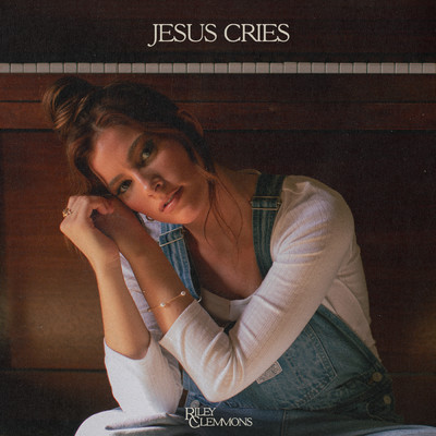 Jesus Cries/Riley Clemmons