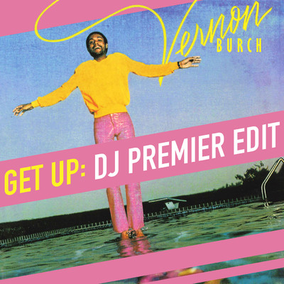 シングル/Get Up (DJ Premier Edit)/ヴァーノン・バーチ
