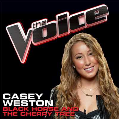 Black Horse And The Cherry Tree (The Voice Performance)/Casey Weston