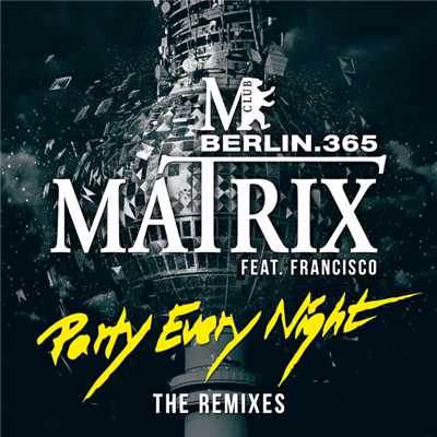 Party Every Night (featuring Francisco, MC Fat Mo／Hype Up Remix)/Matrix