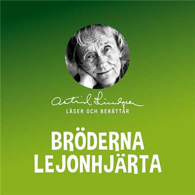 Broderna Lejonhjarta/Astrid Lindgren