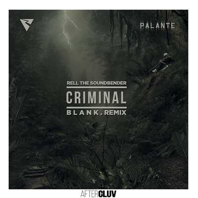 Criminal (featuring Los Rakas, Far East Movement／B L A N K  Remix)/Rell The Soundbender