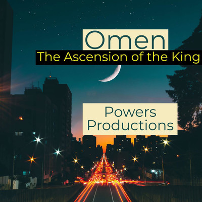 シングル/Omen the Ascension of the King/Powers Productions