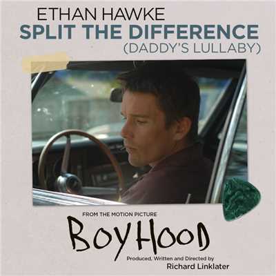 Split the Difference (Daddy's Lullaby)/Ethan Hawke