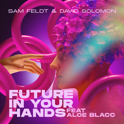 Future In Your Hands (feat. Aloe Blacc)/Sam Feldt & David Solomon