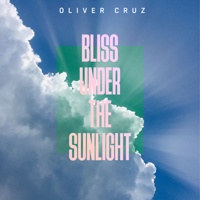 Bliss Under The Sunlight/Oliver Cruz