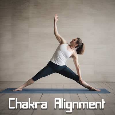 アルバム/Chakra Alignment: Elevate Your Energy with Soulful Yoga Music for Balance/Yoga Music Kingdom