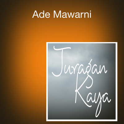 シングル/Juragan Kaya/Ade Mawarni