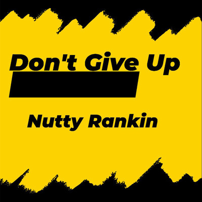 Don't Give Up/Nutty Rankin