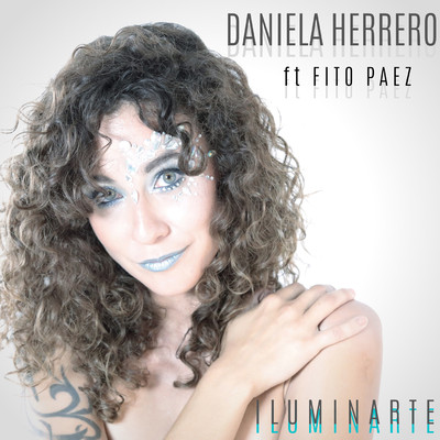 Iluminarte (feat. Fito Paez)/Daniela Herrero