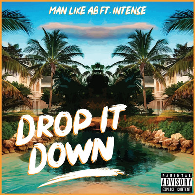Drop It Down (feat. Intense)/Man Like AB