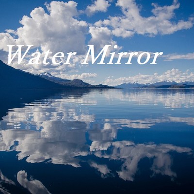 Water Mirror/TandP
