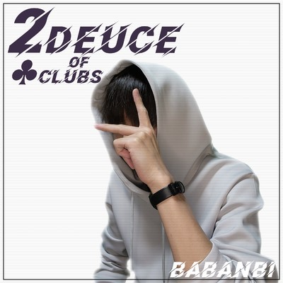 Deuce of Clubs/BABANBI