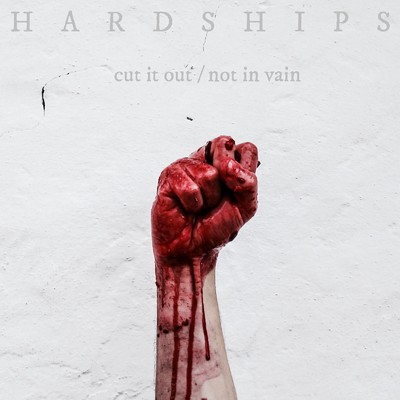 cut it out ／ not in vain/HARDSHIPS