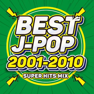 BEST J-POP 2001-2010 SUPER HITS MIX (DJ MIX)/DJ NOORI