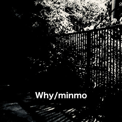 シングル/Why/minmo
