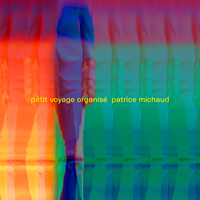 アルバム/Petit voyage organise/Patrice Michaud