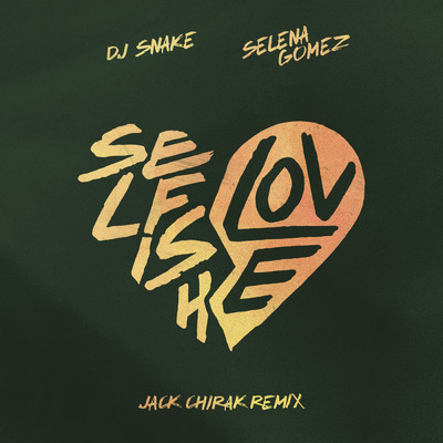 シングル/Selfish Love (Jack Chirak Remix)/DJスネイク／セレーナ・ゴメス