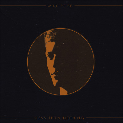 アルバム/Less Than Nothing/Max Pope