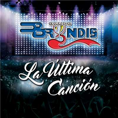 シングル/La Ultima Cancion (En Vivo)/Grupo Bryndis