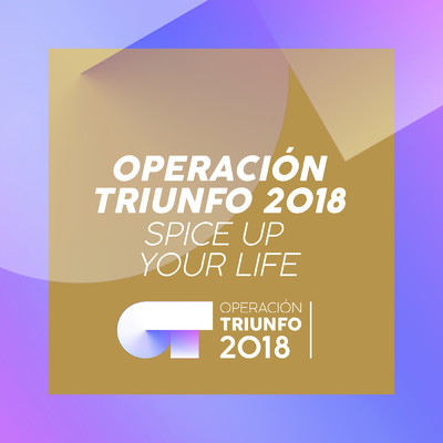 Spice Up Your Life (Operacion Triunfo 2018)/Operacion Triunfo 2018