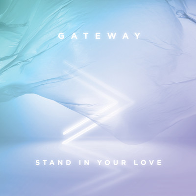 Stand In Your Love (Live)/Gateway Worship