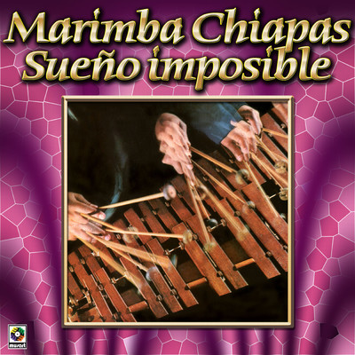 アルバム/Coleccion De Oro, Vol. 2: Sueno Imposible/Marimba Chiapas
