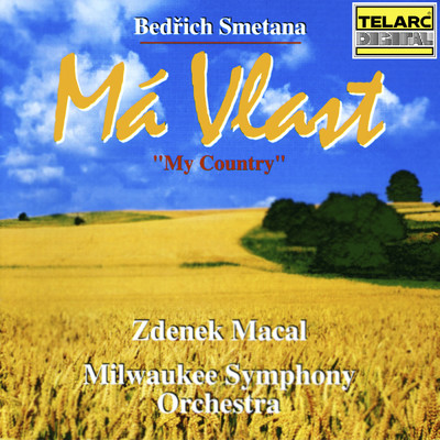 Smetana: Ma vlast, JB 1:112/Zdenek Macal／Milwaukee Symphony Orchestra