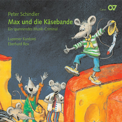 Peter Schindler: Max und die Kasebande/Peter Schindler／Luzerner Kantorei／Eberhard Rex
