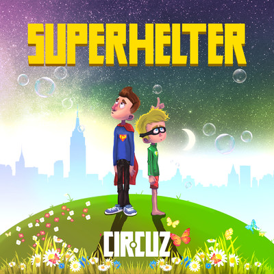 Superhelter/Cir.Cuz