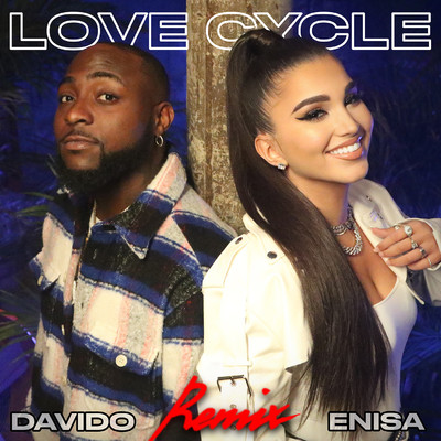 Love Cycle (Remix) [feat. Davido]/Enisa
