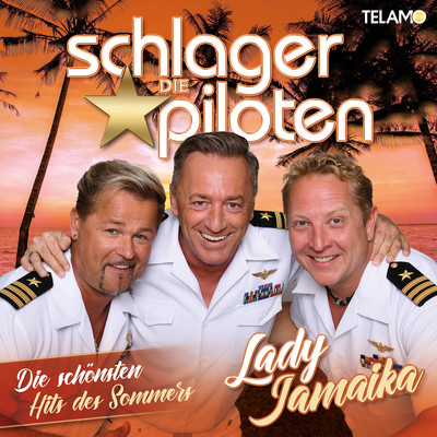 アルバム/Lady Jamaika - Die schonsten Hits des Sommers/Die Schlagerpiloten