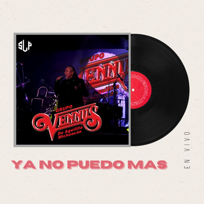 Ya No Puedo Mas (Live)/Grupo Venus de Aguililla Michoacan