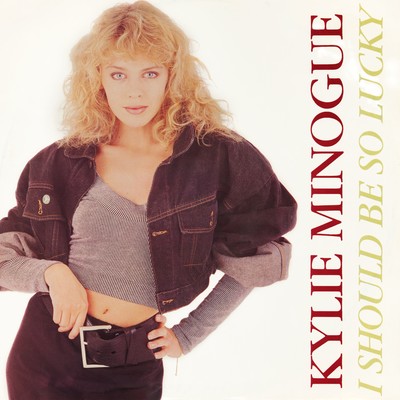 I Should Be So Lucky/Kylie Minogue
