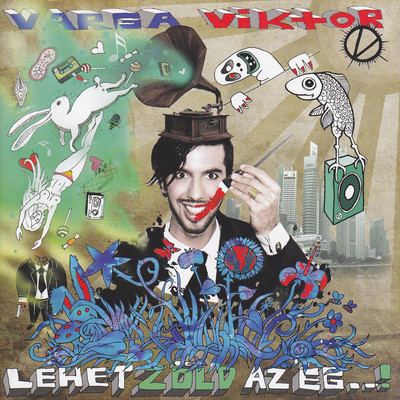 アルバム/Lehet zold az eg..！/Varga Viktor