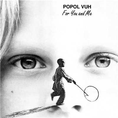 For You and Me/Popol Vuh