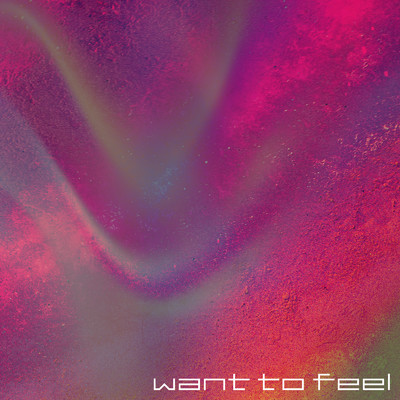 want to feel/Feline Teck