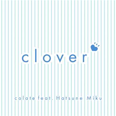 シングル/clover feat. 初音ミク/colate
