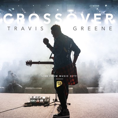 アルバム/Crossover: Live From Music City/Travis Greene