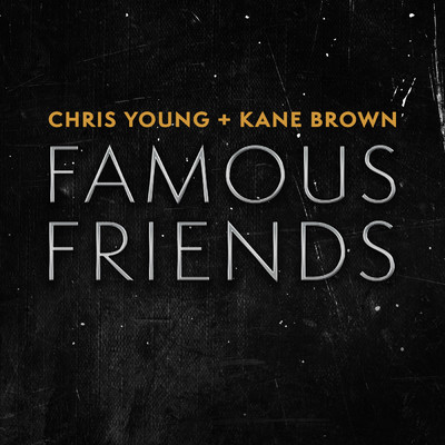 シングル/Famous Friends/Chris Young／Kane Brown