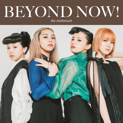 BEYOND NOW！/the mishmash