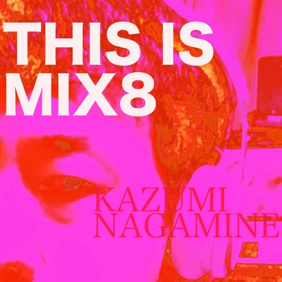 シングル/This Is Mix8/長嶺和美