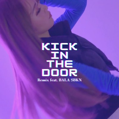 シングル/Kick in the door (feat. BALA SBKN) [Remix]/AN