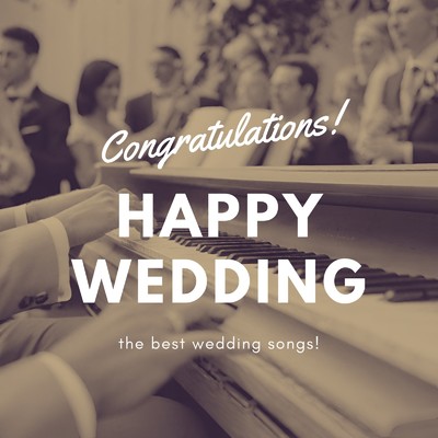 アルバム/HAPPY WEDDING - 邦楽 洋楽 J-POP 結婚式 おすすめ ソング -/J-POP CHANNEL PROJECT