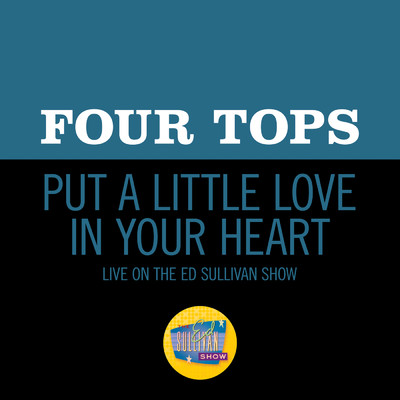 シングル/Put A Little Love In Your Heart (Live On The Ed Sullivan Show, November 8, 1970)/The Four Tops
