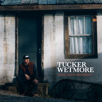 シングル/Wine Into Whiskey/Tucker Wetmore
